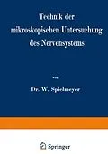 E-Book (pdf) Technik der mikroskopischen Untersuchung des Nervensystems von W. Spielmeyer