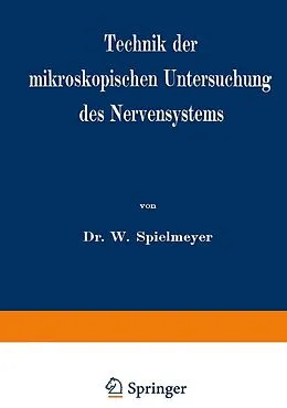 E-Book (pdf) Technik der mikroskopischen Untersuchung des Nervensystems von W. Spielmeyer