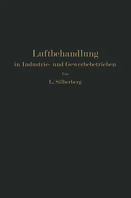 E-Book (pdf) Luftbehandlung in Industrie- und Gewerbebetrieben von L. Silberberg