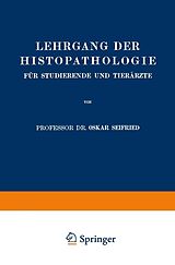 E-Book (pdf) Lehrgang der Histopathologie für Studierende und Tierärzte von Oskar Seifried