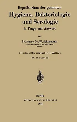 E-Book (pdf) Repetitorium der gesamten Hygiene, Bakteriologie und Serologie in Frage und Antwort von W. Schürmann