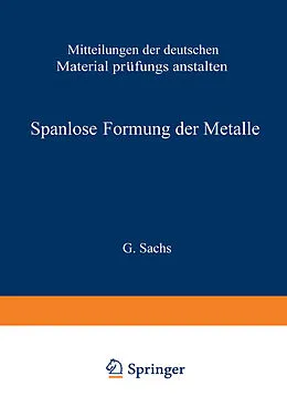 E-Book (pdf) Spanlose Formung der Metalle von G. Sachs, W. Eisbein, W. Kuntze
