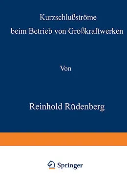 E-Book (pdf) Kurzschlußströme beim Betrieb von Großkraftwerken von Reinhold Rüdenberg