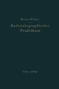 E-Book (pdf) Radiotelegraphisches Praktikum von H. Rein, K. Wirtz