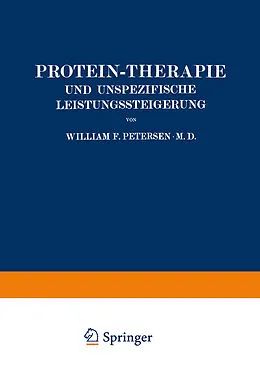 E-Book (pdf) Protein-Therapie und Unspezifische Leistungssteigerung von William Petersen, Louise Böhme, Wolfgang Weichardt