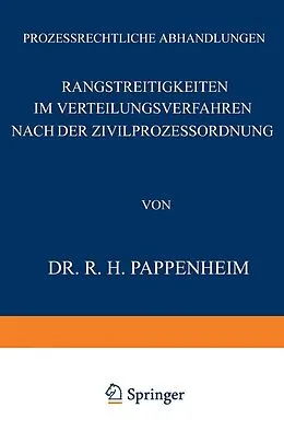E-Book (pdf) Rangstreitigkeiten im Verteilungsverfahren nach der Zivilprozessordnung von R.H. Pappenheim, J. Goldschmidt