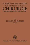 E-Book (pdf) Schematische Skizzen zur Einführung in die Chirurgie (Mnemotechnische Propaedeutik) von Th. Naegli-Bonn