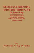 E-Book (pdf) Soziale und technische Wirtschaftsführung in Amerika von Willy Müller