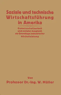 E-Book (pdf) Soziale und technische Wirtschaftsführung in Amerika von Willy Müller