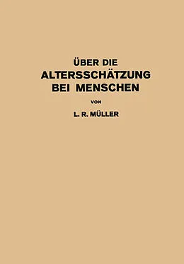 E-Book (pdf) Über die Altersschätzung bei Menschen von L. R. Müller