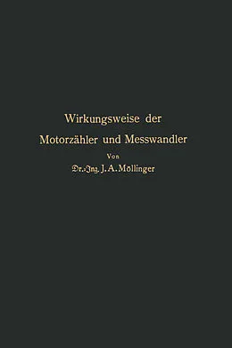 E-Book (pdf) Wirkungsweise der Motorzähler und Meßwandler von J. A. Möllinger