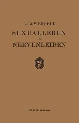 E-Book (pdf) Sexualleben und Nervenleiden von Leopold Loewenfeld