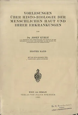 E-Book (pdf) Vorlesungen Über Histo-Biologie der Menschlichen Haut und Ihrer Erkrankungen von Josef Kyrle