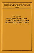 E-Book (pdf) Wundkompensation Transplantation und Chimären bei Pflanzen von N.P. Krenke, N. Busch, O. Moritz