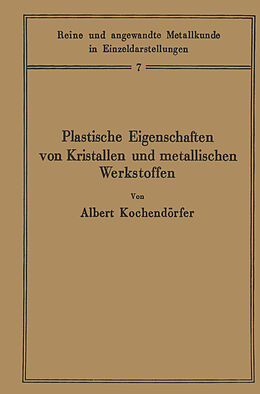 E-Book (pdf) Plastische Eigenschaften von Kristallen und metallischen Werkstoffen von Albert Kochendörfer