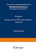 E-Book (pdf) Über die Entwicklungsmöglichkeiten des Induktionsmotors für Einphasen-Wechselstrom von R. von Koch