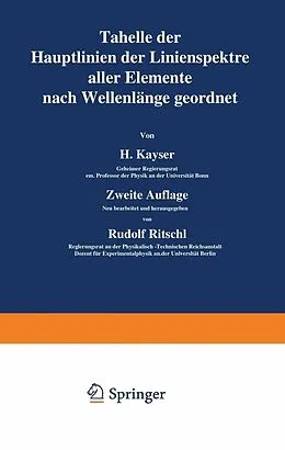 E-Book (pdf) Tabelle der Hauptlinien der Linienspektre aller Elemente nach Wellenlänge geordnet von H. Kayser, Rudolf Ritschl
