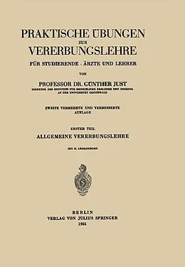 E-Book (pdf) Praktische Übungen zur Vererbungslehre für Studierende · Ärzte und Lehrer von Günther Just