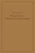 E-Book (pdf) Übungen aus der Vergleichenden Physiologie von Hermann Jordan, G. Chr. Hirsch