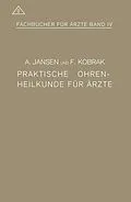E-Book (pdf) Praktische Ohrenheilkunde für Ärzte von A. Jansen, F. Kobrak