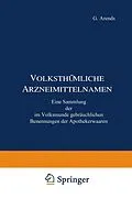 E-Book (pdf) Volksthümliche Arzneimittelnamen von J. Holfert, G. Arends