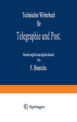 E-Book (pdf) Technisches Wörterbuch für Telegraphie und Post von F. Hennicke