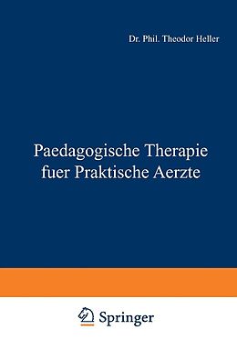 E-Book (pdf) Paedagogische Therapie fuer Praktische Aerzte von Theodor Heller