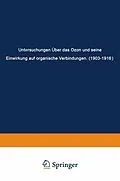 E-Book (pdf) Untersuchungen Über das Ozon und Seine Einwirkung auf Organische Verbindungen (19031916) von Carl Dietrich Harries