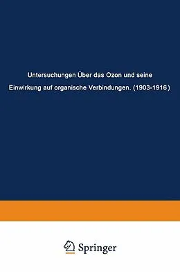 E-Book (pdf) Untersuchungen Über das Ozon und Seine Einwirkung auf Organische Verbindungen (19031916) von Carl Dietrich Harries