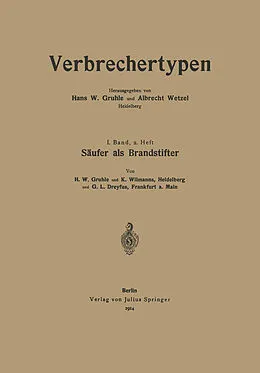 E-Book (pdf) Säufer als Brandstifter von Hans W. Gruhle, Karl Wilmanns, G. L. Dreyfus