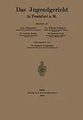 E-Book (pdf) Das Jugendgericht in Frankfurt a. M. von Karl Freudenthal, Ludwig Becker, Wilhelm Polligkeit
