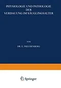E-Book (pdf) Physiologie und Pathologie der Verdauung im Säuglingsalter von E. Freudenberg