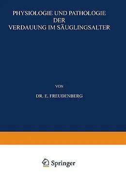 E-Book (pdf) Physiologie und Pathologie der Verdauung im Säuglingsalter von E. Freudenberg