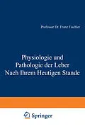 E-Book (pdf) Physiologie und Pathologie der Leber Nach Ihrem Heutigen Stande von F. Fischler