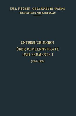 E-Book (pdf) Untersuchungen Über Kohlenhydrate und Fermente (18841908) von Emil Fischer