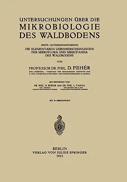 E-Book (pdf) Untersuchungen über die Mikrobiologie des Waldbodens von D. Fehaer, R. Bokor, L. Varga