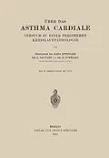 E-Book (pdf) Über das Asthma Cardiale Versuch zu einer Peripheren Kreislaufpathologie von Hans Eppinger, L. von Papp, H. Schwarz