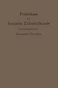 E-Book (pdf) Praktikum der Sozialen Zahnheilkunde von Alexander Drucker, NA Bejach, NA Cohn
