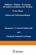 E-Book (pdf) Salben · Puder · Externa. Die äußeren Heilmittel der Medizin von Hermann v. Czetsch-Lindenwald, Friedrich Schmidt-La Baume, R. Jäger