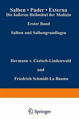 E-Book (pdf) Salben · Puder · Externa. Die äußeren Heilmittel der Medizin von Hermann v. Czetsch-Lindenwald, Friedrich Schmidt-La Baume, R. Jäger