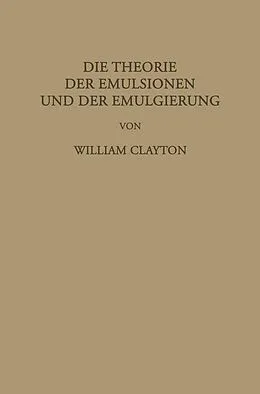 E-Book (pdf) Die Theorie der Emulsionen und der Emulgierung von William Clayton, F. G. Donnan, L. Farmer Loeb