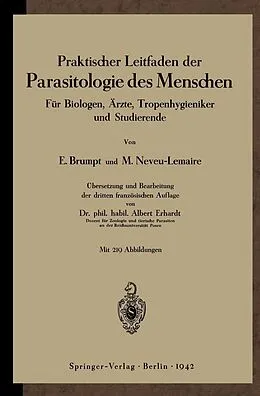 E-Book (pdf) Praktischer Leitfaden der Parasitologie des Menschen von Emile Brumpt, Maurice Neveu-Lemaire, NA Erhardt