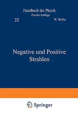 E-Book (pdf) Negative und Positive Strahlen von W. Bothe, R. Frisch, H. Geiger