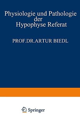 E-Book (pdf) Physiologie und Pathologie der Hypophyse von Artur Biedl
