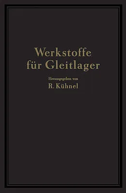 E-Book (pdf) Werkstoffe für Gleitlager von NA Berchtenbreiter, W. Bungardt, NA Göler