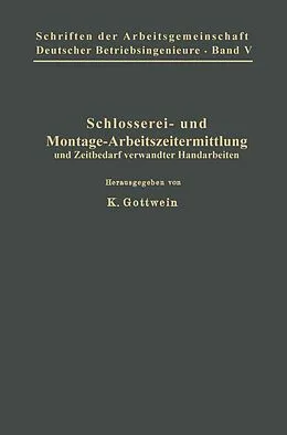 E-Book (pdf) Schlosserei- und Montage-Arbeitszeitermittlung und Zeitbedarf verwandter Handarbeiten von M. Belke, P. Bothe, O. Flacker
