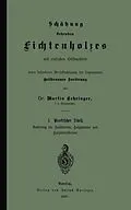 E-Book (pdf) Schätzung stehenden Fichtenholzes mit einfachen Hilfsmitteln unter besonderer Berücksichtigung der sogenannten Heilbronner Sortirung von Martin Behringer