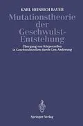 E-Book (pdf) Mutationstheorie der Geschwulst-Entstehung von K.H. Bauer
