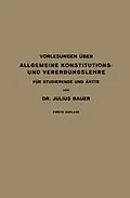 E-Book (pdf) Vorlesungen Über Allgemeine Konstitutions- und Vererbungslehre von Julius Bauer