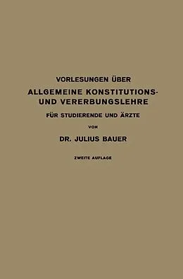 E-Book (pdf) Vorlesungen Über Allgemeine Konstitutions- und Vererbungslehre von Julius Bauer